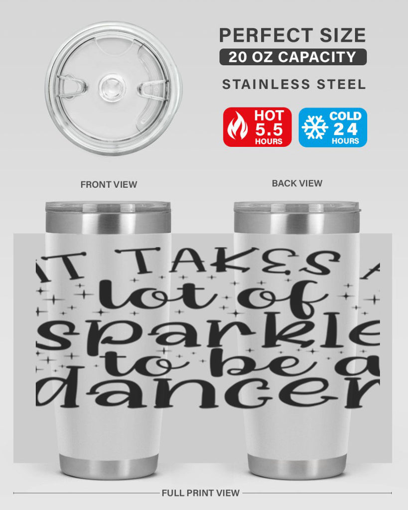 it takes a lof of sparkle to be a dancer54#- ballet- Tumbler