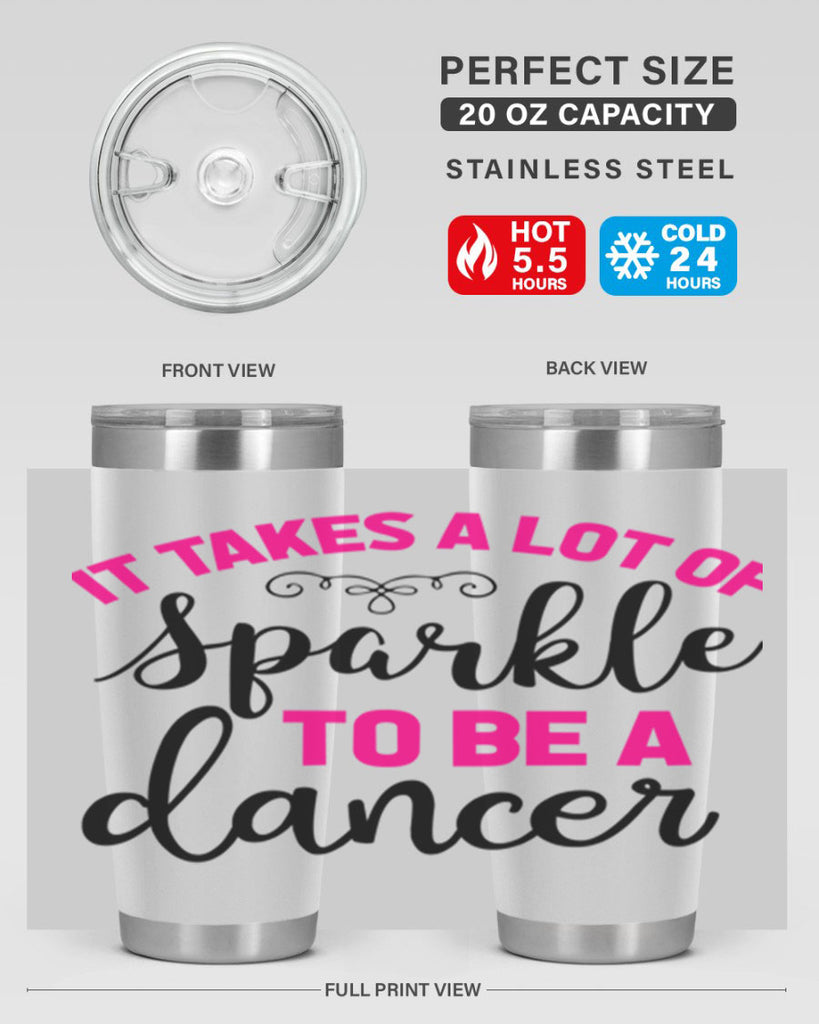 it takes a lot of sparkle to be a dancer 51#- ballet- Tumbler