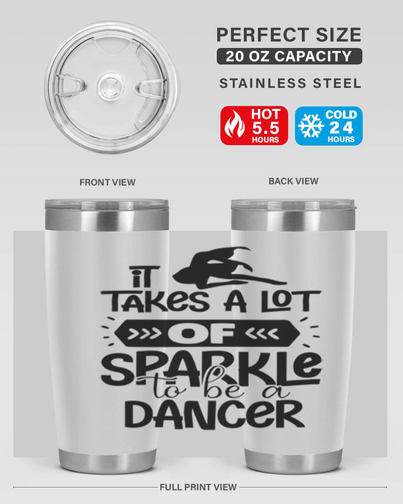 it takes a lot of sparkle to be a dancer 52#- ballet- Tumbler