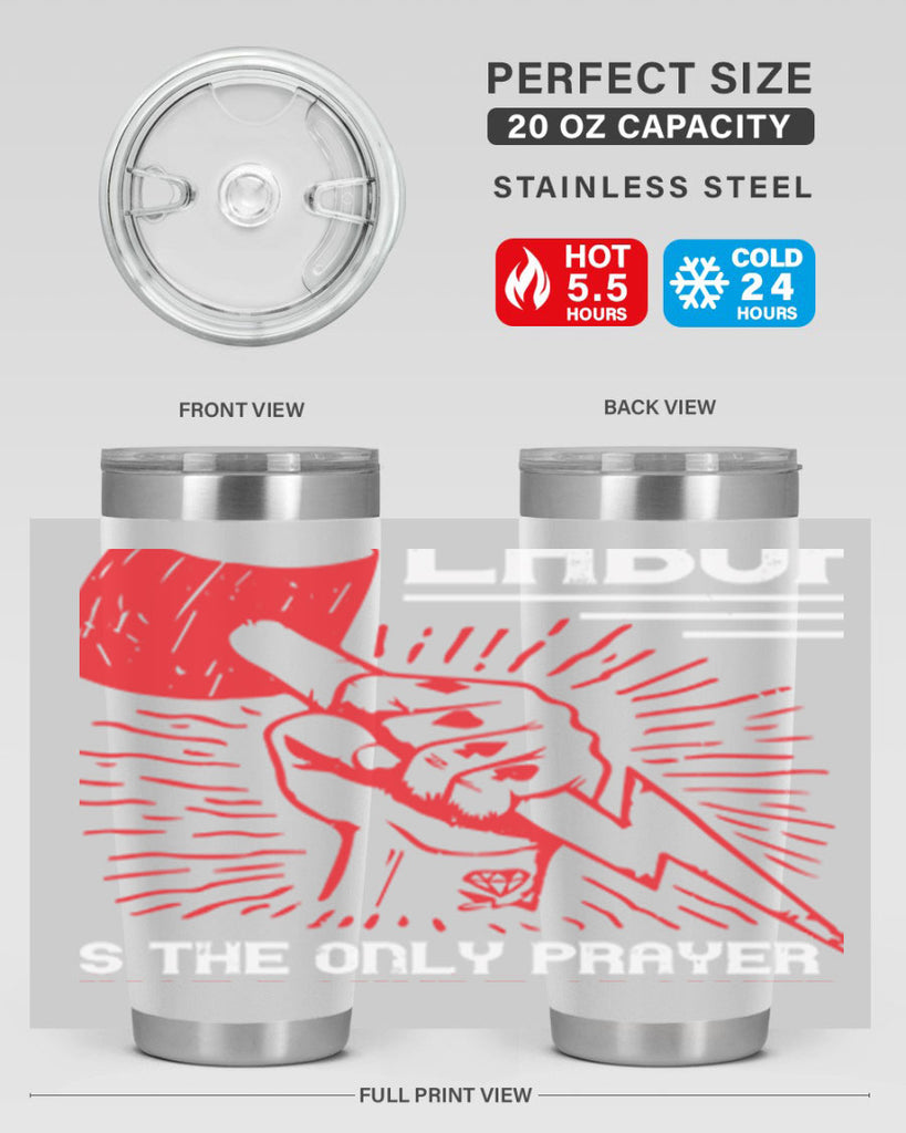 labor is the only prayer that nature answers 30#- labor day- Tumbler