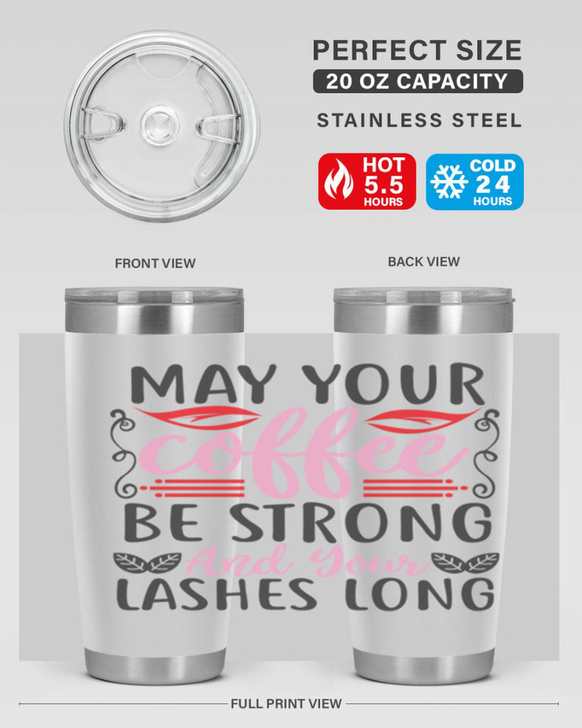 may your coffee be strong and your lashes long Style 151#- make up- Tumbler
