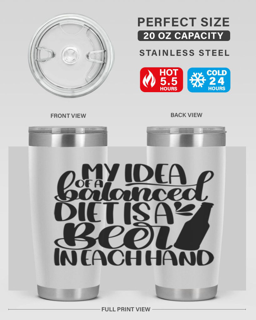 my idea of a balanced diet 24#- beer- Tumbler