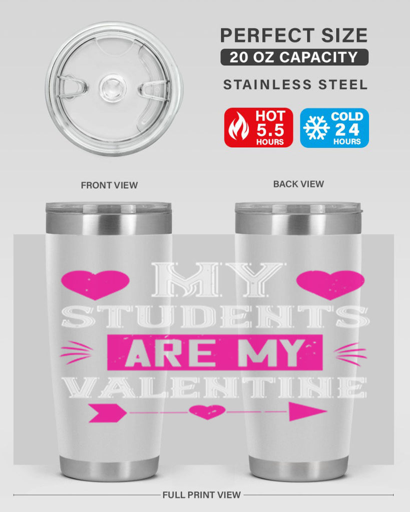 my student are my valentine 34#- valentines day- Tumbler