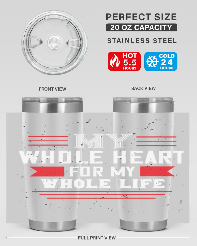 my whole heart for my whole life 33#- valentines day- Tumbler