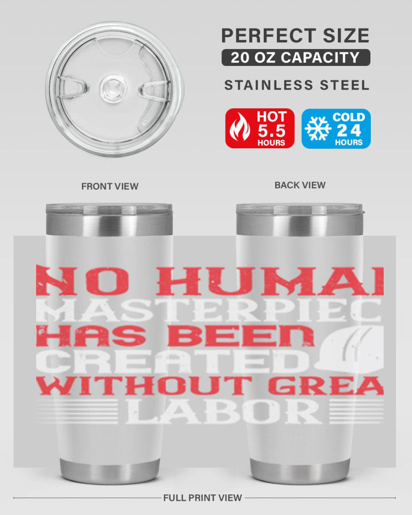 no human masterpiece has been created without great labor 24#- labor day- Tumbler