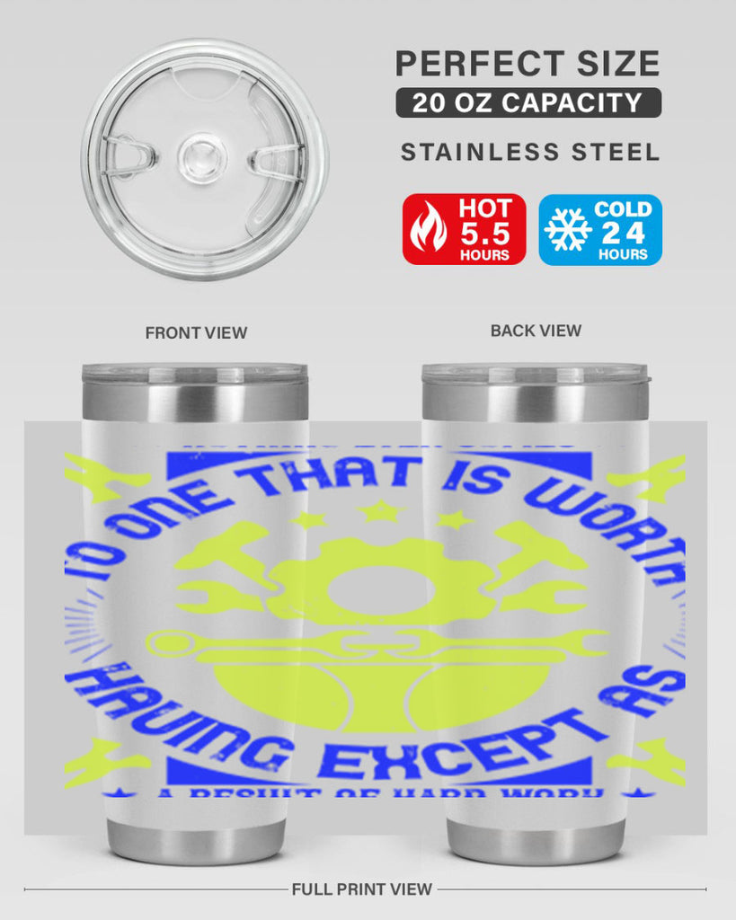 nothing ever comes to one that is worth having except as a result of hard work 3#- labor day- Tumbler