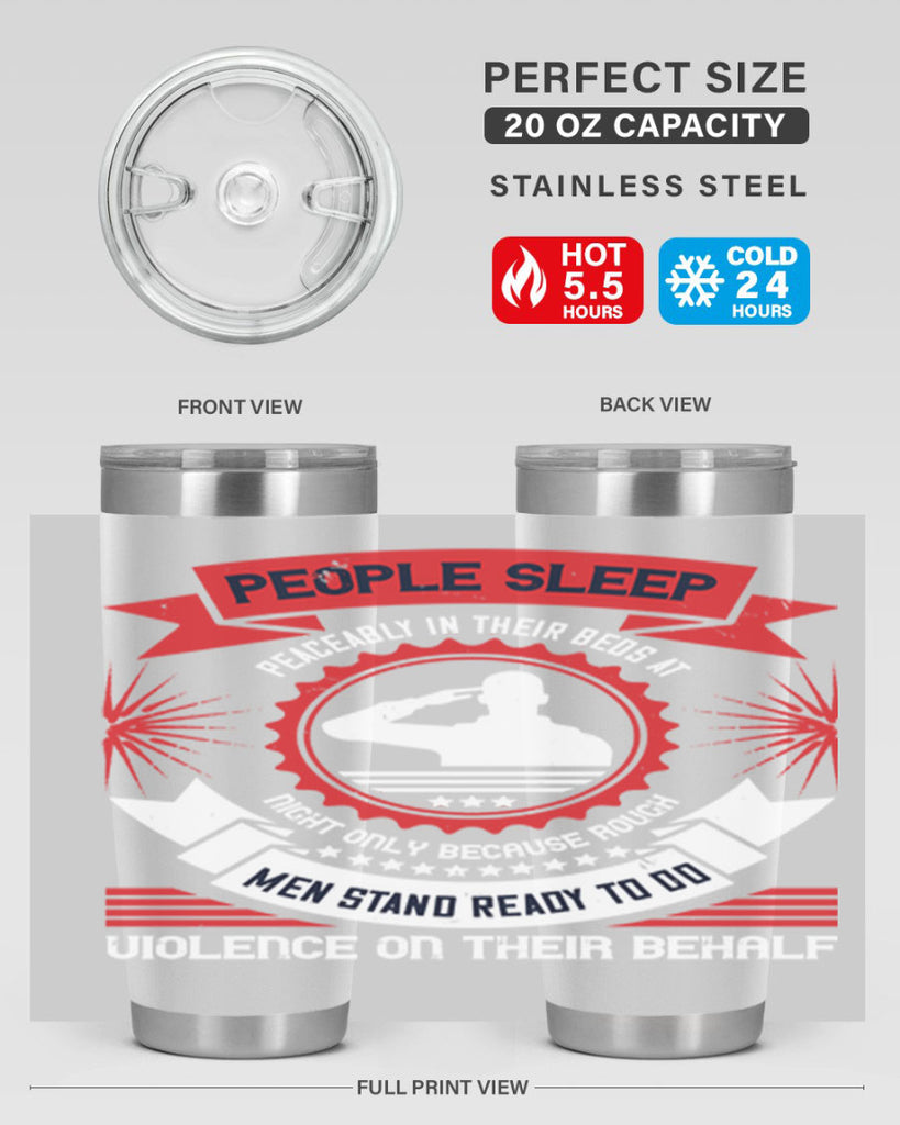 people sleep peaceably in their beds at night only because rough men 34#- Veterns Day- Tumbler