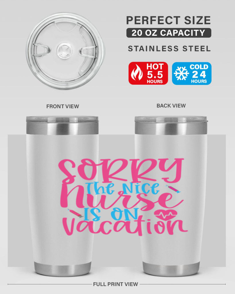 sorry the nice nurse is on vacation Style 348#- nurse- tumbler