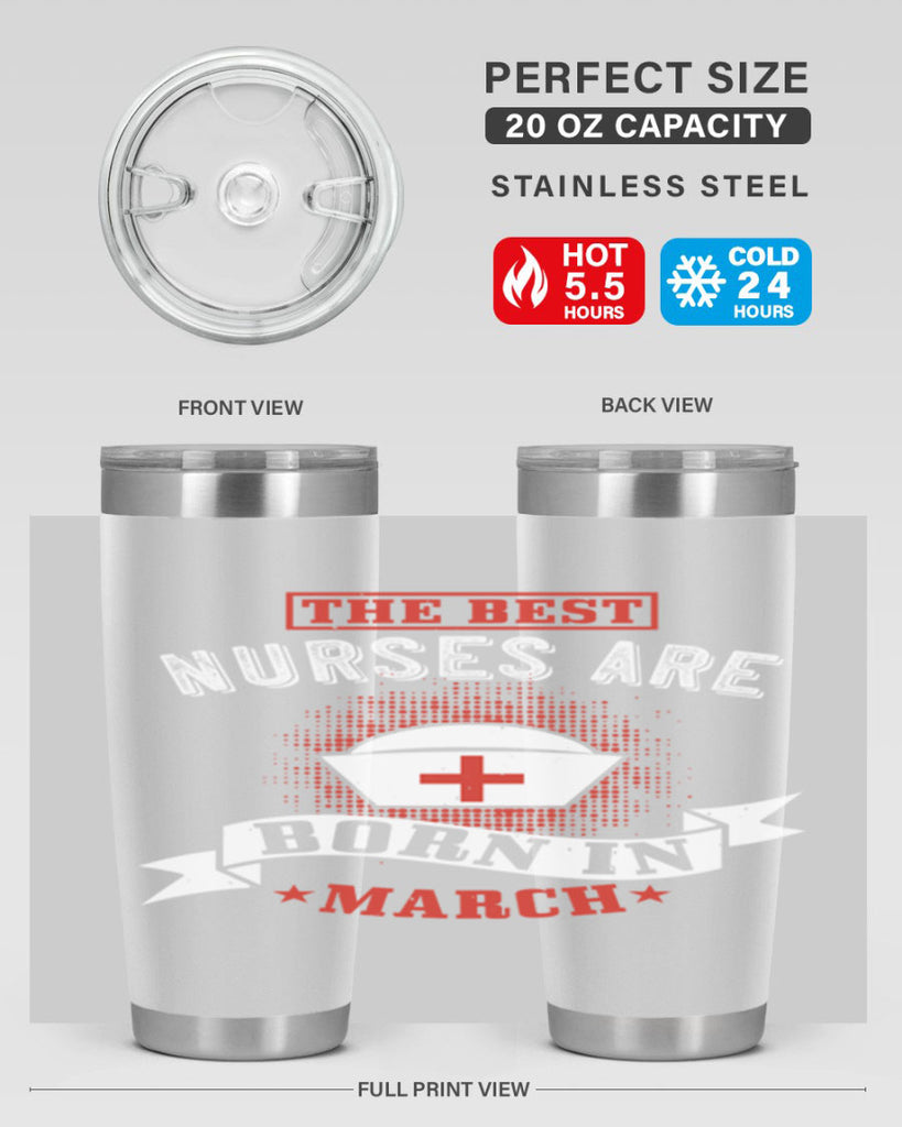 the best nurses are born in march Style 32#- birthday- tumbler