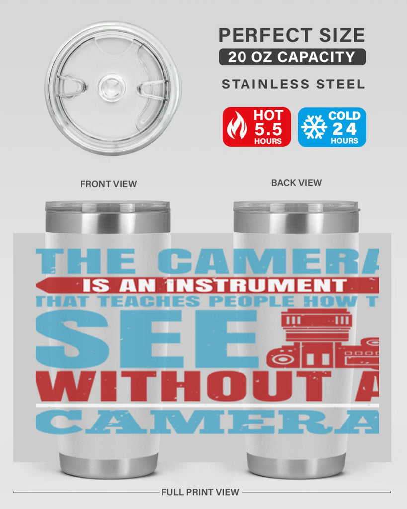 the camera is an instrument 13#- photography- Tumbler