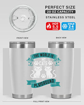 the world is my cats playground Style 119#- cat- Tumbler