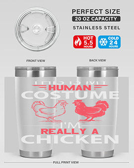 this is human costume im really a chicken Style 2#- chicken- Tumbler