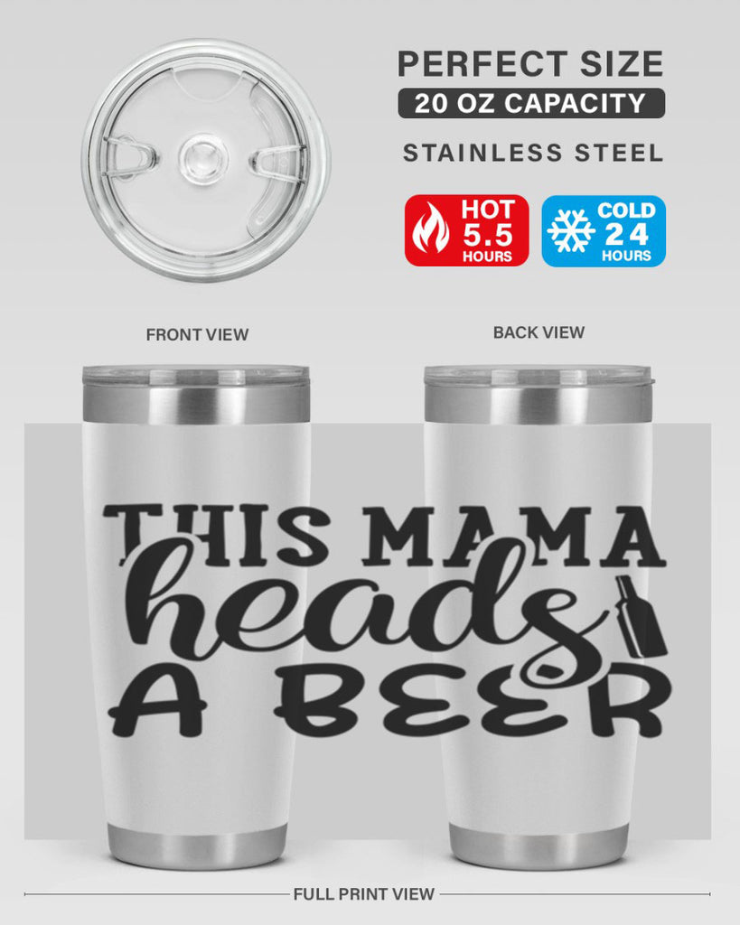 this mama heads a beer 119#- beer- Tumbler