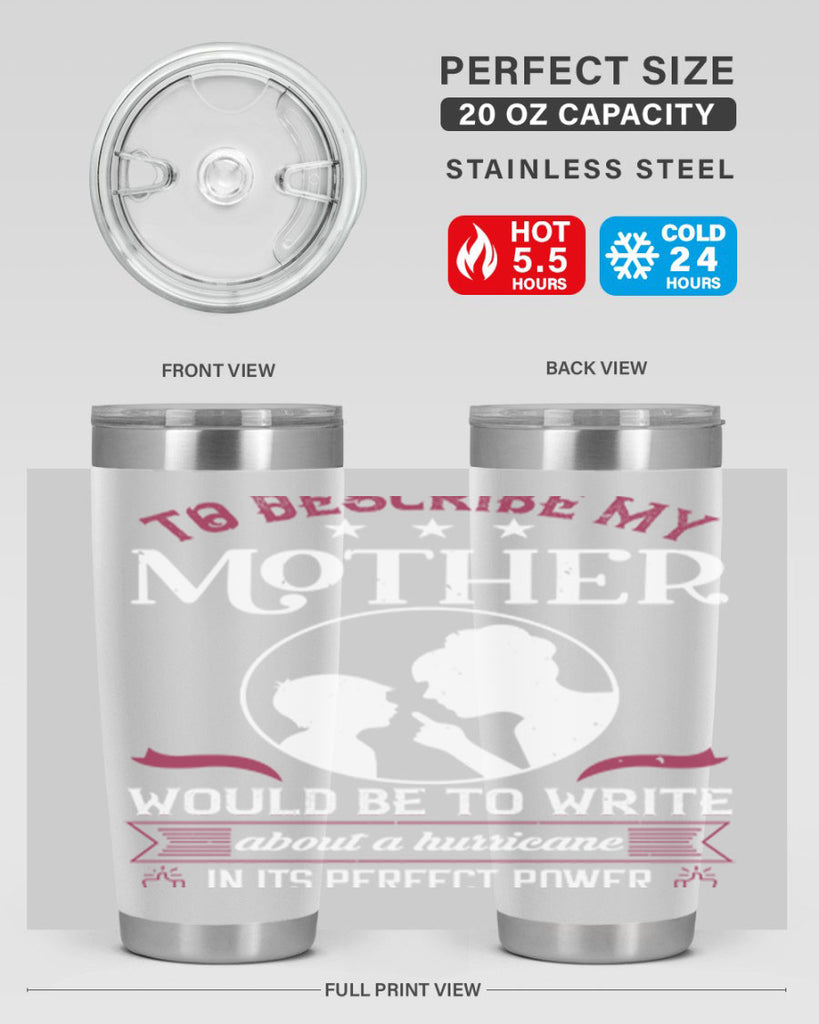 to describe my mother 19#- mothers day- Tumbler