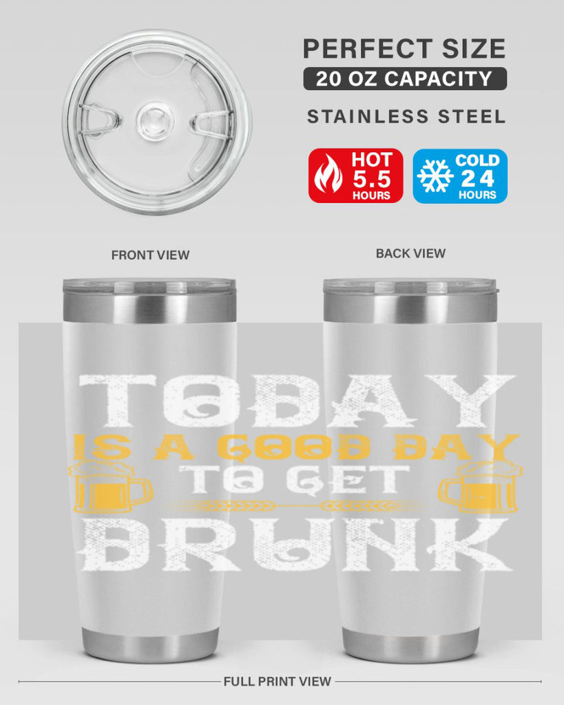 today is a good day to get drunk 6#- beer- Tumbler