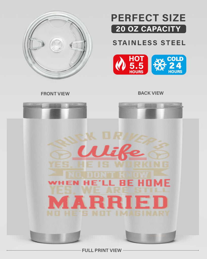 truck driver’s wife yes he is working no z Style 14#- truck driver- tumbler