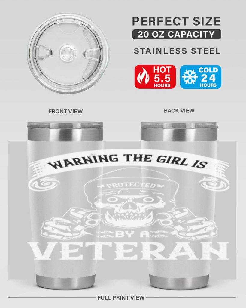 warning the girl is protected by a veteran 8#- Veterns Day- Tumbler