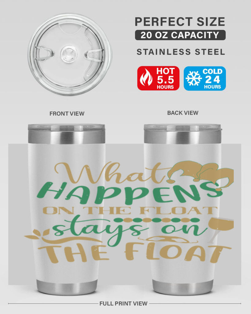 what happens on the float stays on the float 30#- mardi gras- Tumbler
