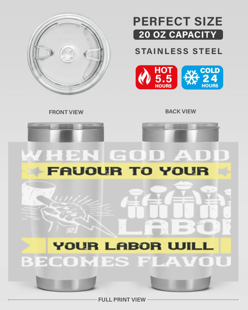 when god adds favour to your labor your labor will becomes flavour 11#- labor day- Tumbler