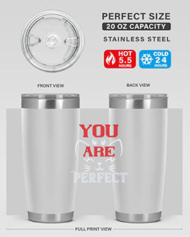 you are perfect Style 124#- cat- Tumbler