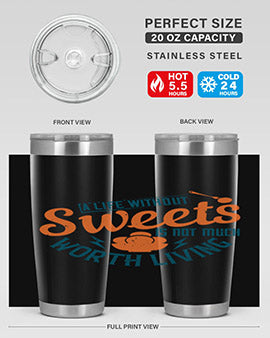 A life without sweets is not much worth living Style 50#- diabetes- Tumbler