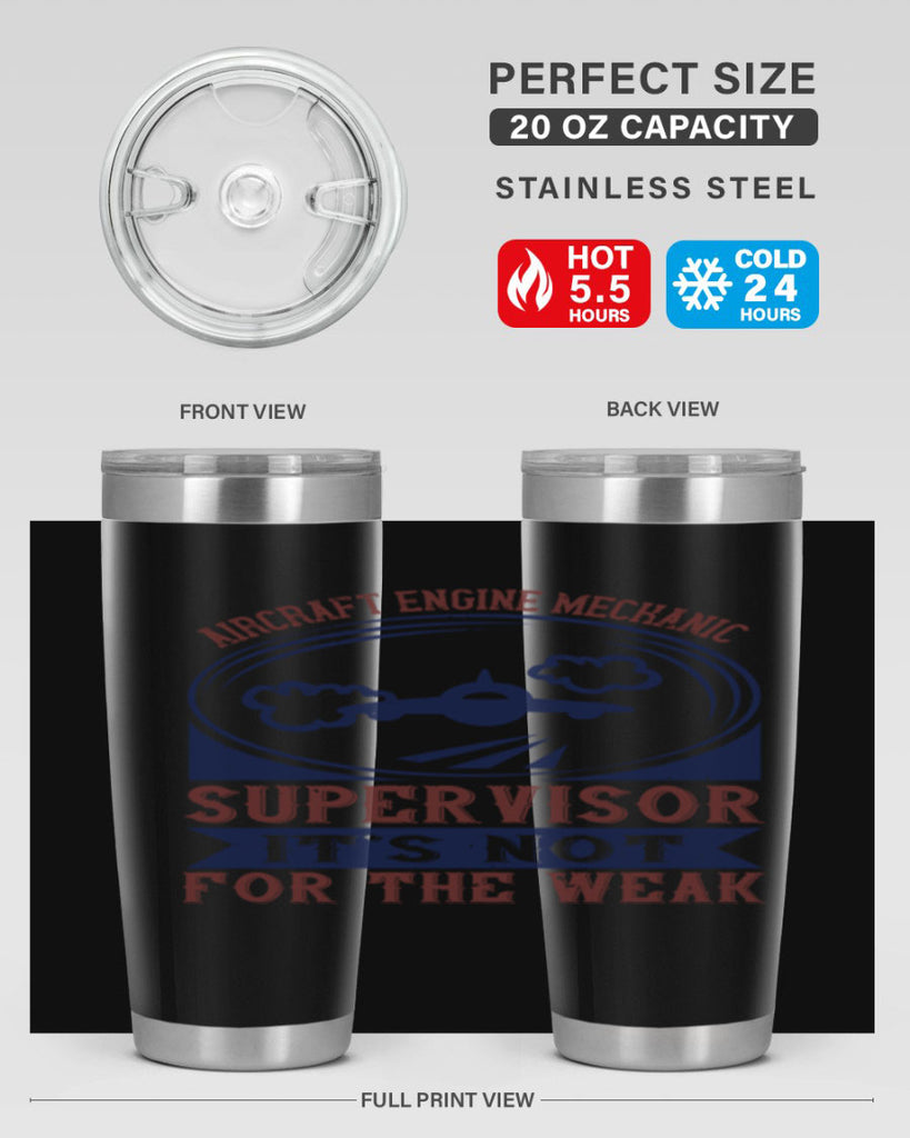 AIRCRAFT ENGINE MECHANIC SUPER VISOR ITS NOT FOR THE WEAK Style 22#- engineer- tumbler