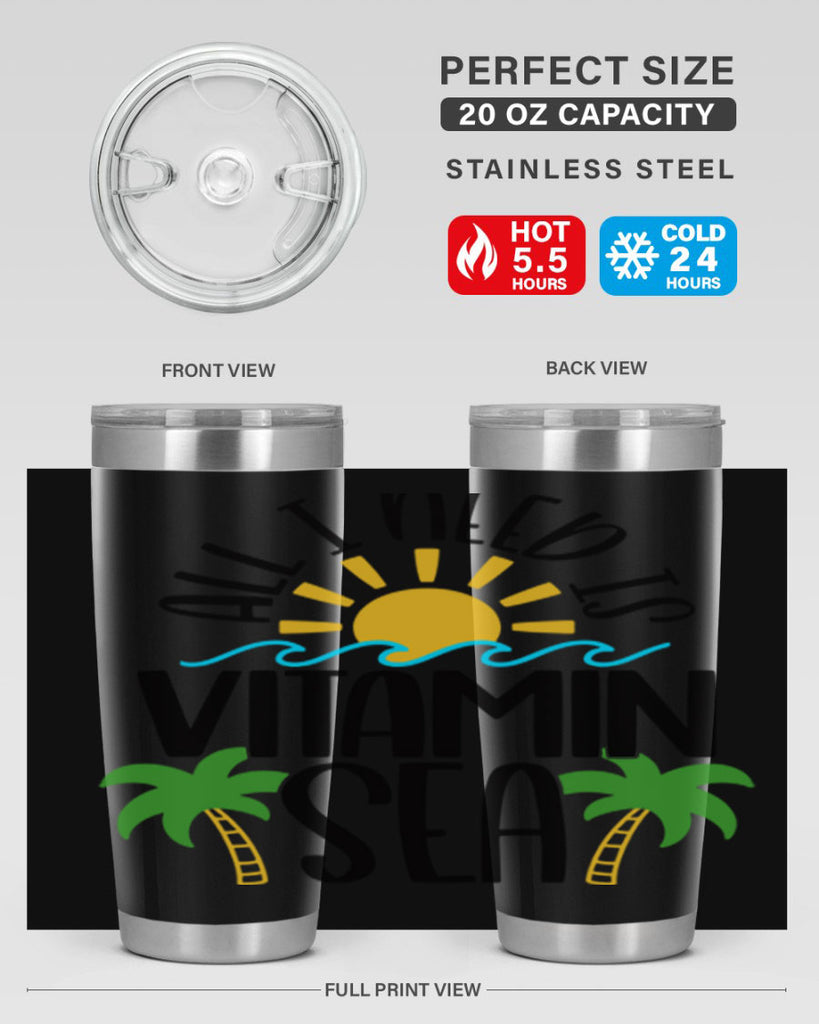 All I Need Is Vitamin Sea Style 56#- summer- Tumbler