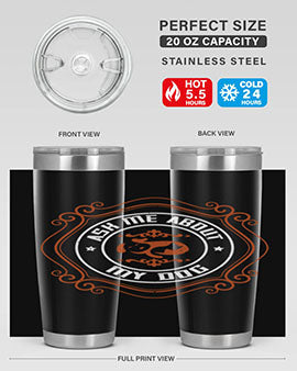 Ask Me About My Dog Style 130#- dog- Tumbler