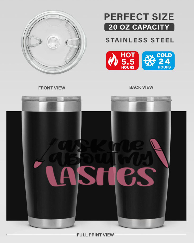 Ask Me About My Lashes Style 144#- make up- Tumbler