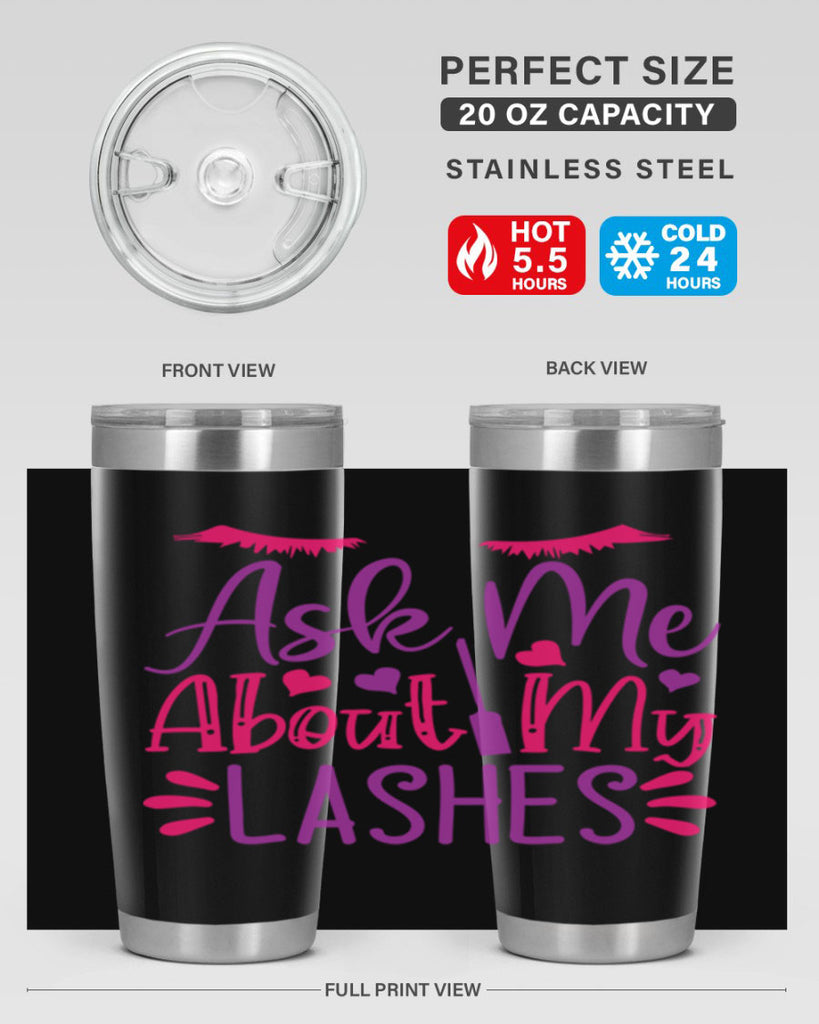 Ask Me About My Lashes Style 256#- make up- Tumbler