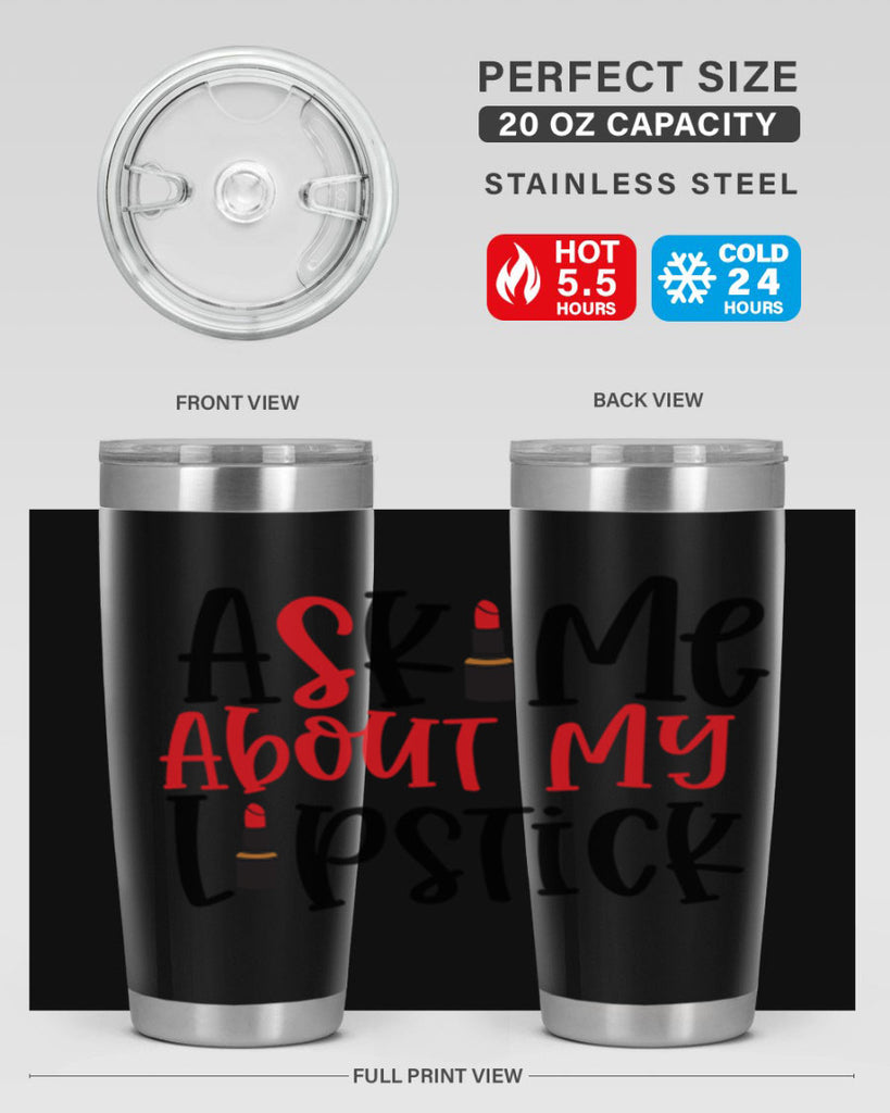 Ask Me About My Lipstick Style 253#- make up- Tumbler