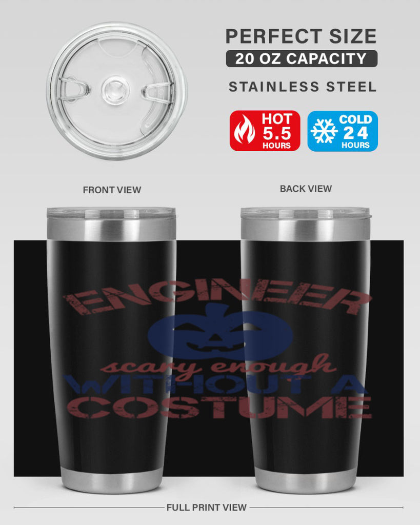 ENGINEER SCARY ENOUGH WITHOUT A COUSTUME Style 62#- engineer- tumbler