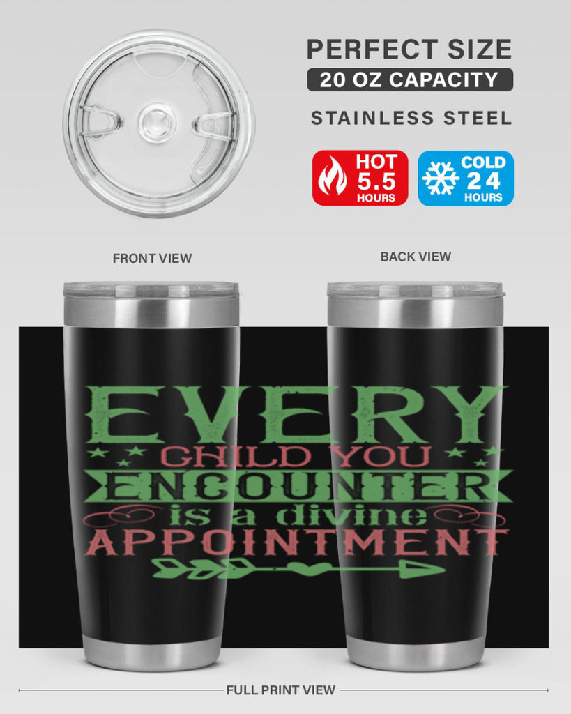 Every child you encounter is a divine appointment Style 22#- baby- Tumbler