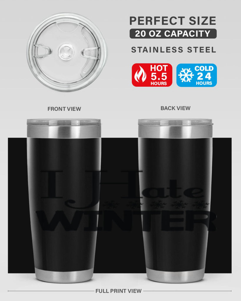I Hate Winter 223#- winter- Tumbler