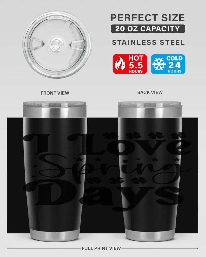 I Love Spring Days 267#- spring- Tumbler