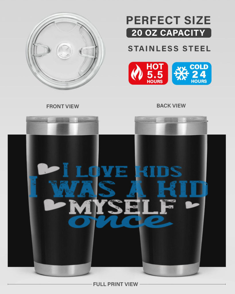 I love kids I was a kid myself once Style 35#- baby- Tumbler