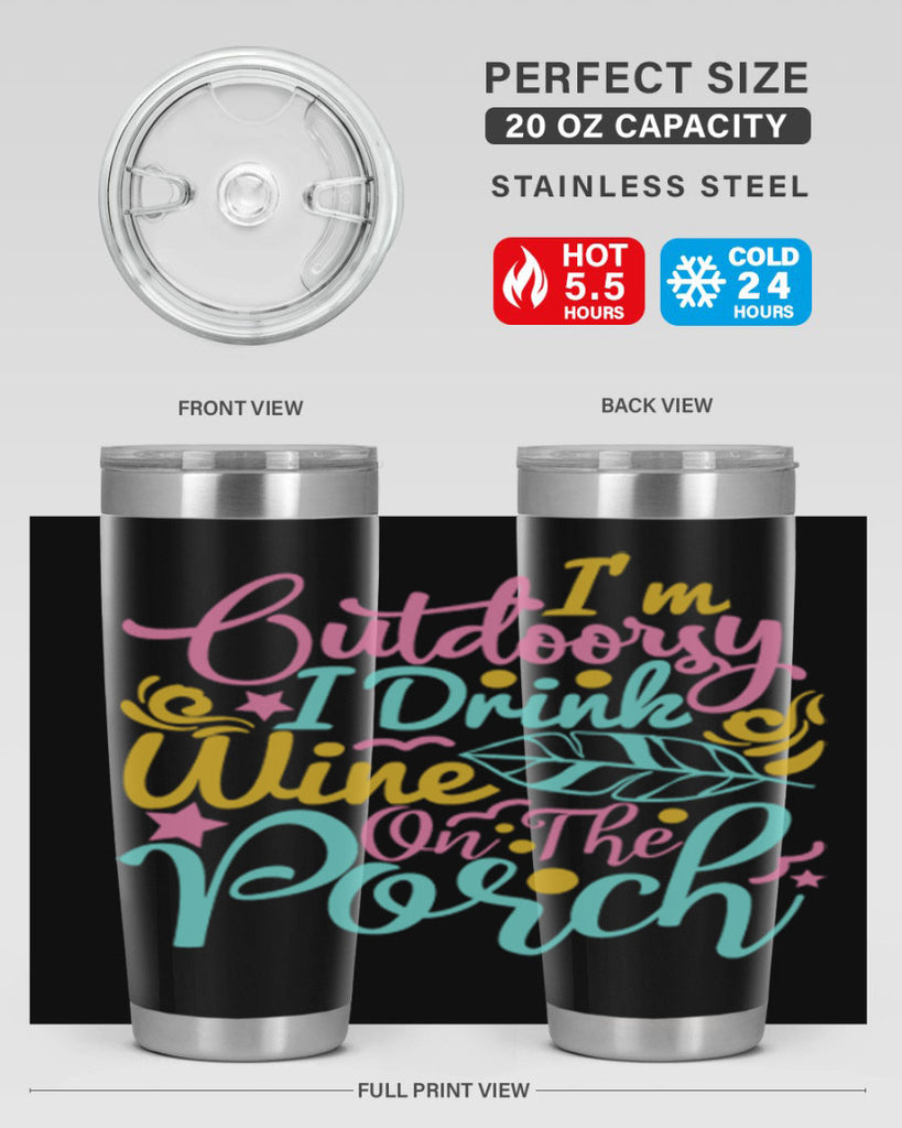 IM OUTDOORSY I DRINK WINE ON THE PORCH Style 61#- summer- Tumbler