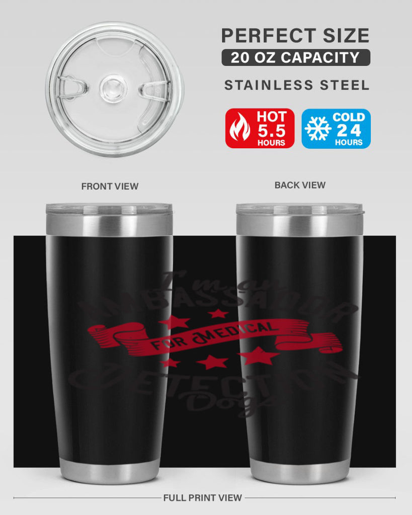 Im an ambassador for Medical Detection dogs Style 41#- medical- tumbler