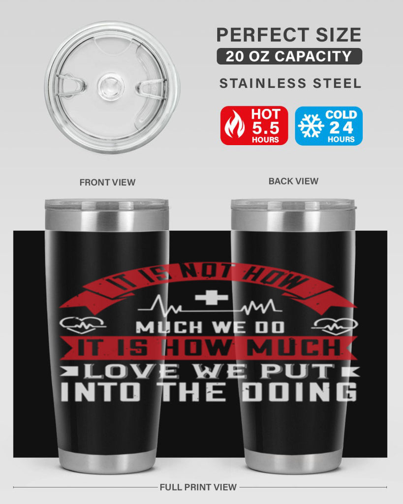 It is not how much we do – it is how much love we put into the doing Style 305#- nurse- tumbler