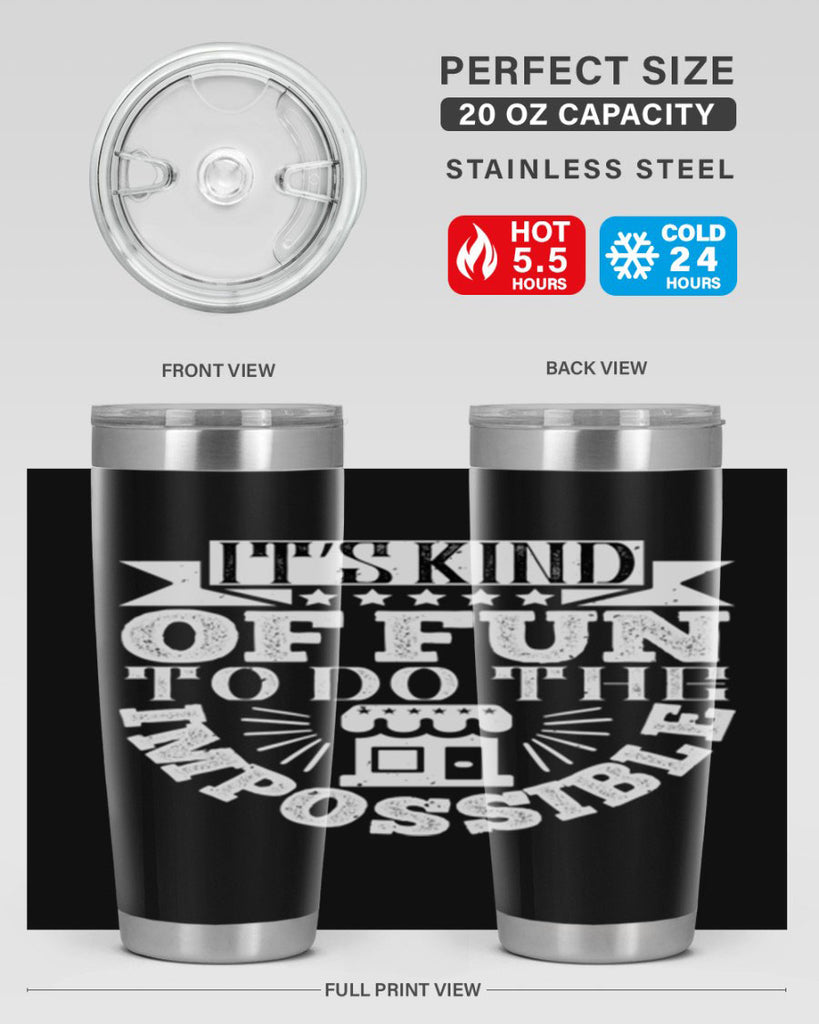 It’s kind of fun to do the impossible Style 30#- architect- tumbler