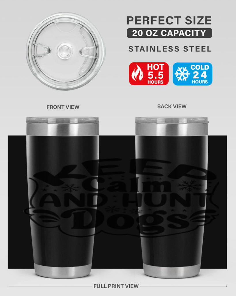 Keep Calm And Hunt Dogs 290#- spring- Tumbler