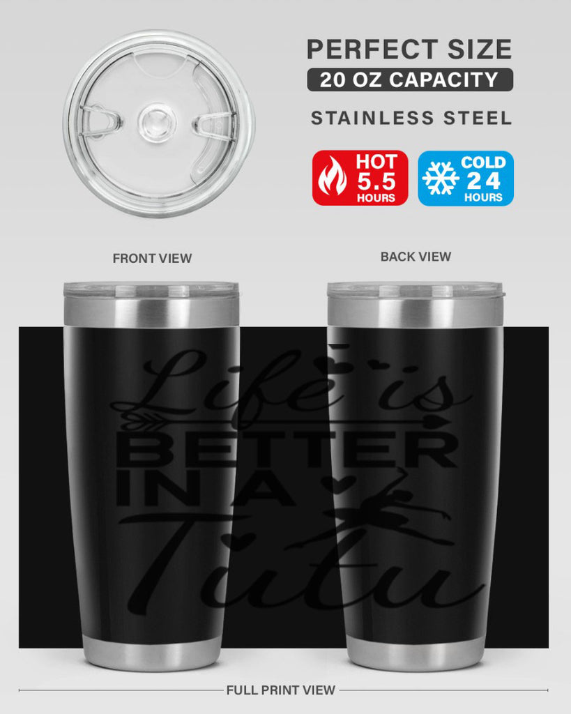 Life is Better in a Tutu 60#- ballet- Tumbler