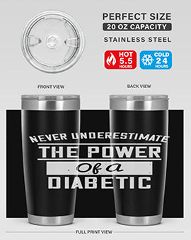 Never Underestimate The Power Of A Diabetic Style 18#- diabetes- Tumbler