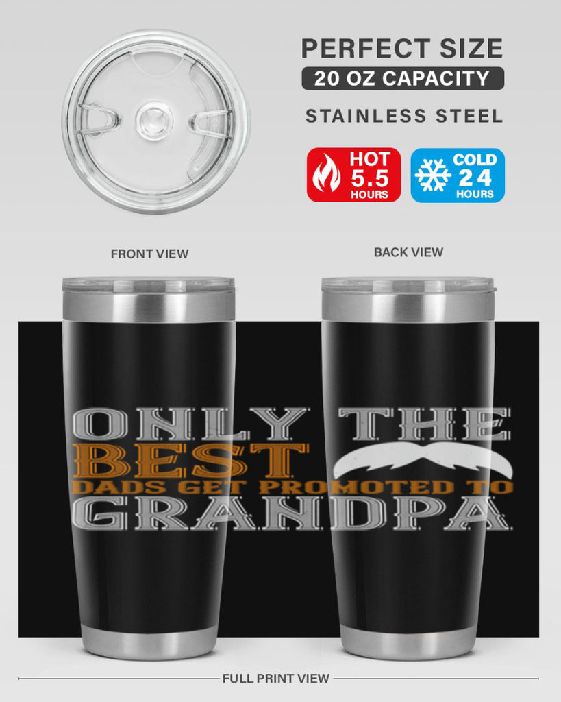 Only the best dads get promoted to grandpa 68#- grandpa - papa- Tumbler