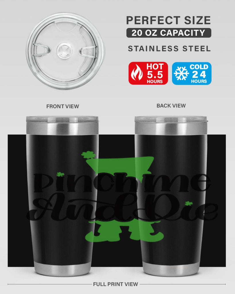 Pinch Me And Die Style 38#- St Patricks Day- Tumbler