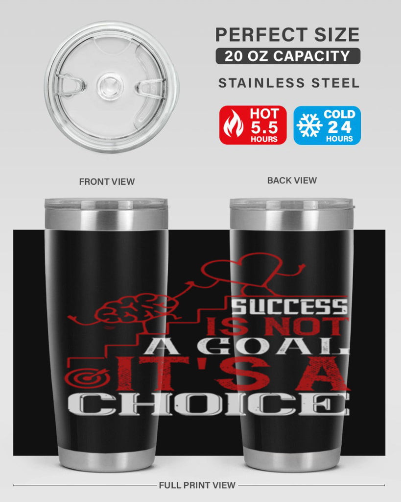 Success is not a goal Its a choice Style 18#- coaching- tumbler