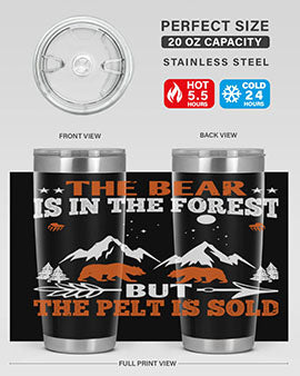 The bear is in the forest, but the pelt is soldd 31#- Bears- Tumbler