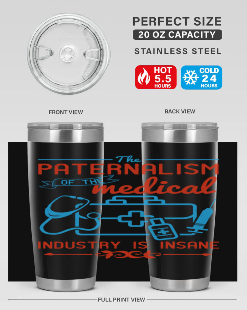 The paternalism of the medical industry is insane Style 20#- medical- tumbler