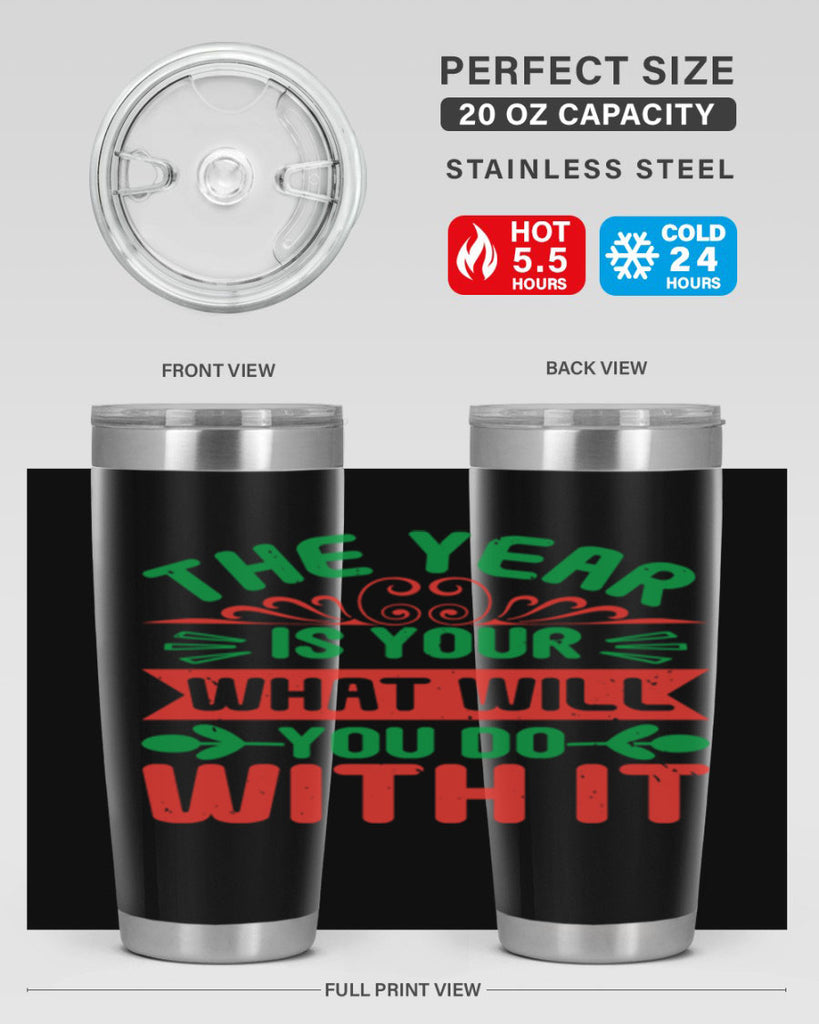 The year is your what will you do with it Style 9#- baby shower- tumbler
