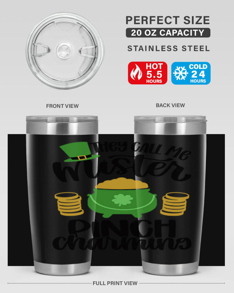 They Call Me Mister Pinch Charming Style 25#- St Patricks Day- Tumbler